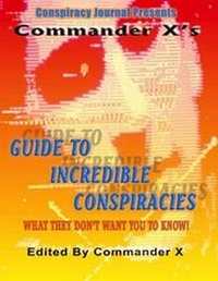 Enlarge image Cover: Commander X's Guide To Incredible Conspiracies - Inner Light - Global Communications