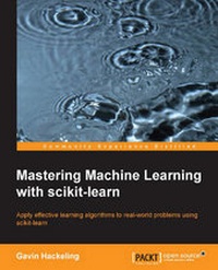 Enlarge image Cover: Mastering Machine Learning with scikit-learn - Packt Publishing