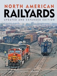 Enlarge image Cover: North American Railyards, Updated and Expanded Edition - Voyageur Press