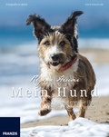 Cover: Mein Hund - So fotografieren Sie Ihren Liebling mal ganz anders - FRANZIS GmbH