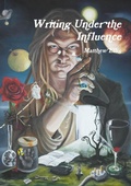 Cover: Writing Under the Influence - Lulu Press Inc