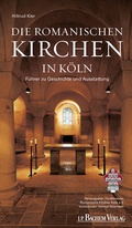 Cover: Die romanischen Kirchen in K&ouml;ln - J.P. Bachem Verlag