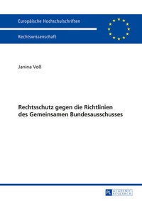 Abbildung von: Rechtsschutz gegen die Richtlinien des Gemeinsamen Bundesausschusses - Peter Lang Verlag