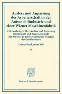 Abbildung von: Auslese und Anpassung der Arbeiterschaft in der Automobilindustrie und einer Wiener Maschinenfabrik. - Duncker & Humblot