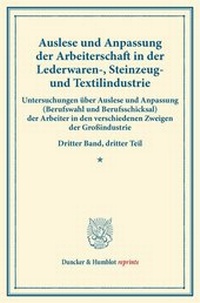 Abbildung von: Auslese und Anpassung der Arbeiterschaft in der Lederwaren-, Steinzeug- und Textilindustrie. - Duncker & Humblot
