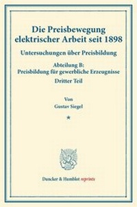 Abbildung von: Die Preisbewegung elektrischer Arbeit seit 1898. - Duncker & Humblot