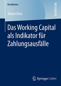 Abbildung von: Das Working Capital als Indikator für Zahlungsausfälle - Springer Gabler