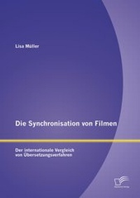 Enlarge image Cover: Die Synchronisation von Filmen - Diplomica Verlag