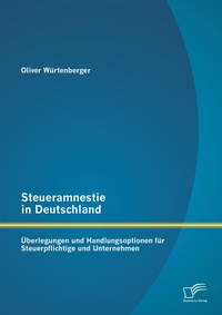 Abbildung von: Steueramnestie in Deutschland - Diplomica Verlag