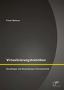 Cover: Virtualisierungstechniken: Grundlagen und Anwendung im Serverbetrieb - Diplomica Verlag