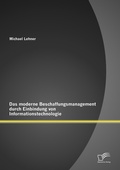 Cover: Das moderne Beschaffungsmanagment durch Einbindung von Informationstechnologie - Diplomica Verlag