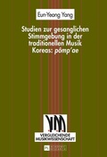 Cover: Studien zur gesanglichen Stimmgebung in der traditionellen Musik Koreas: &laquo;p&ocirc;mp'ae&raquo; - Peter Lang Verlag