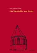 Cover: Das Wunderblut von Beelitz - Lukas Verlag f&uuml;r Kunst- und Geistesgeschichte