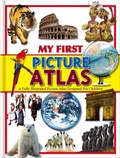 Cover: My First Picture Atlas - North Parade Publishing