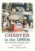 Cover: Chester in the 1960s - Amberley Publishing