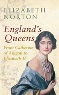 Bild: England's Queens From Catherine of Aragon to Elizabeth II - Amberley Publishing