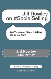 Abbildung von: Jill Rowley on #SocialSelling - THINKaha