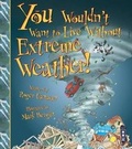 Cover: You Wouldn't Want To Live Without Extreme Weather! - Book House