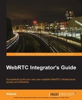 Cover: WebRTC Integrator's Guide - Packt Publishing