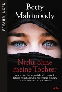 Abbildung von: Nicht ohne meine Tochter - Bastei Lübbe