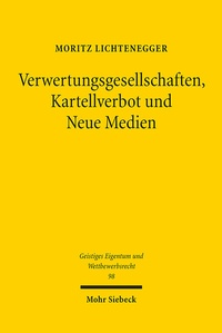 Abbildung von: Verwertungsgesellschaften, Kartellverbot und Neue Medien - Mohr Siebeck