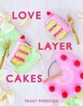 Cover: Love Layer Cakes - Quadrille Publishing Ltd