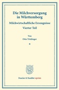 Cover: Die Milchversorgung in W&uuml;rttemberg. - Duncker & Humblot
