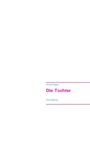 Cover: Die Tochter - BoD - Books on Demand