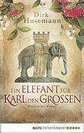 Cover: Ein Elefant f&uuml;r Karl den Gro&szlig;en - Bastei L&uuml;bbe