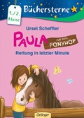 Cover: Paula auf dem Ponyhof. Rettung in letzter Minute - Oetinger