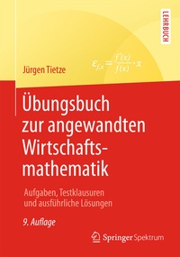 Abbildung von: Übungsbuch zur angewandten Wirtschaftsmathematik - Springer Spektrum