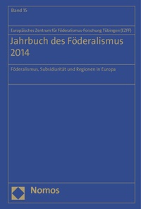 Abbildung von: Jahrbuch des Föderalismus. Föderalismus, Subsidiarität und Regionen in Europa / Jahrbuch des Föderalismus 2014 - Nomos
