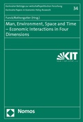 Cover: Man, Environment, Space and Time - Economic Interactions in Four Dimensions - Nomos