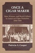 Cover: Once a Cigar Maker - University of Illinois Press