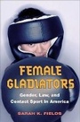 Cover: Female Gladiators - University of Illinois Press