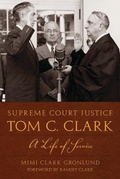 Cover: Supreme Court Justice Tom C. Clark - University of Texas Press