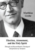 Cover: Election, Atonement and the Holy Spirit - James Clarke & Co Ltd