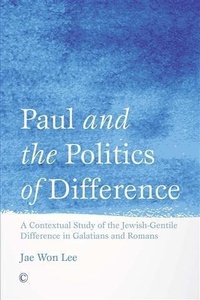 Enlarge image Cover: Paul and the Politics of Difference - James Clarke & Co Ltd