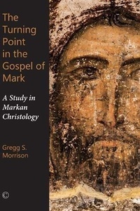 Abbildung von: The Turning Point in the Gospel of Mark - James Clarke & Co Ltd