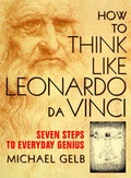 Cover: How to Think Like Leonardo DA Vinci - Delacorte Press Books for Young Readers