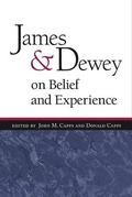 Cover: James and Dewey on Belief and Experience - University of Illinois Press