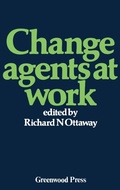 Cover: Change Agents at Work - Praeger Publishers Inc