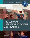 Cover: Oxford IB Diploma Programme: The Cold War: Superpower Tensions and Rivalries Course Companion - Oxford University Press