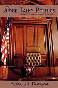 Abbildung von: The Judge Talks Politics - iUniverse