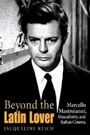 Cover: Beyond the Latin Lover - Indiana University Press