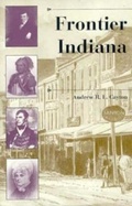 Cover: Frontier Indiana - Indiana University Press