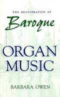 Cover: Registration of Baroque Organ Music - Indiana University Press