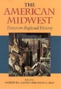 Cover: The American Midwest - Indiana University Press