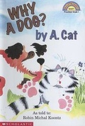 Cover: Why a Dog? by A. Cat - Turtleback Books