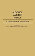 Cover: Alcohol and the Family - Greenwood Press